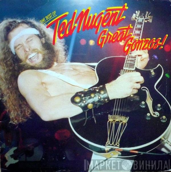 Ted Nugent - Great Gonzos - The Best Of