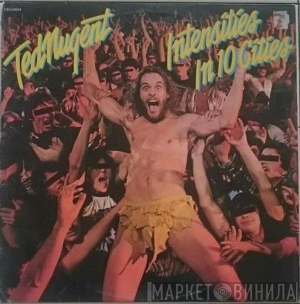 Ted Nugent  - Intensities In 10 Cities