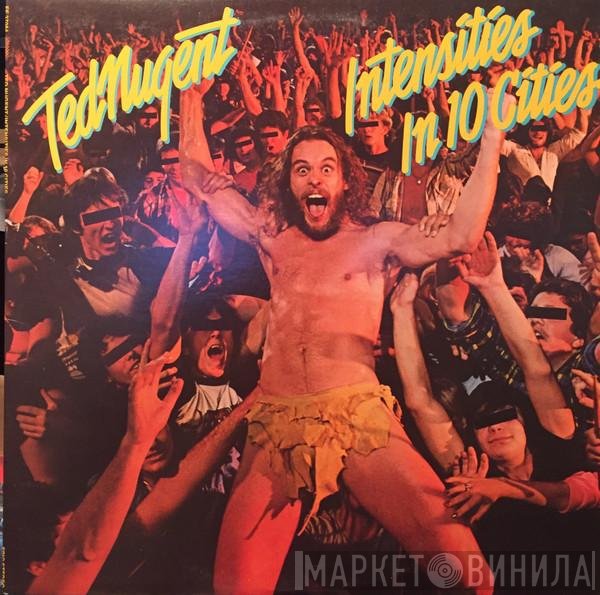 Ted Nugent  - Intensities In 10 Cities