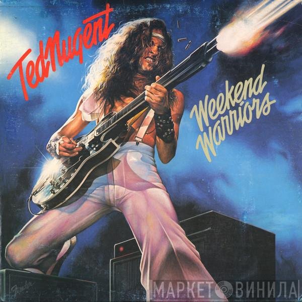 Ted Nugent - Weekend Warriors