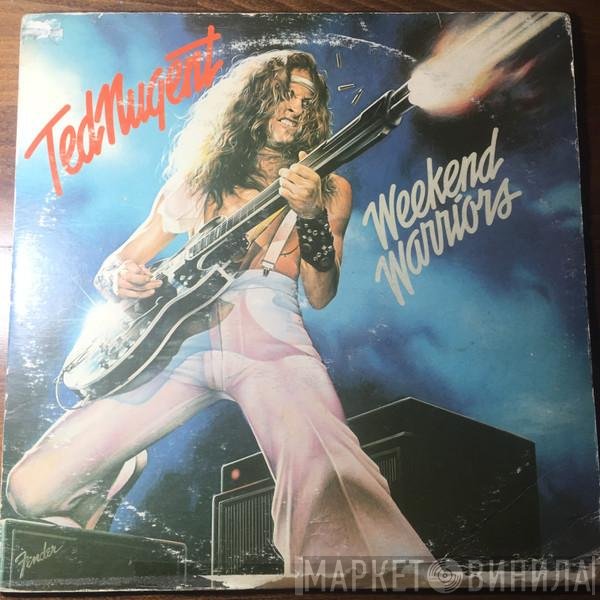 Ted Nugent  - Weekend Warriors