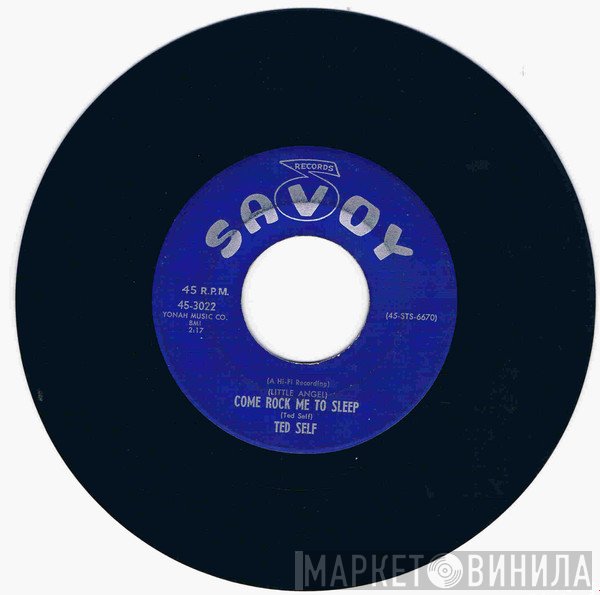 Ted Self - (Little Angel) Come Rock Me To Sleep