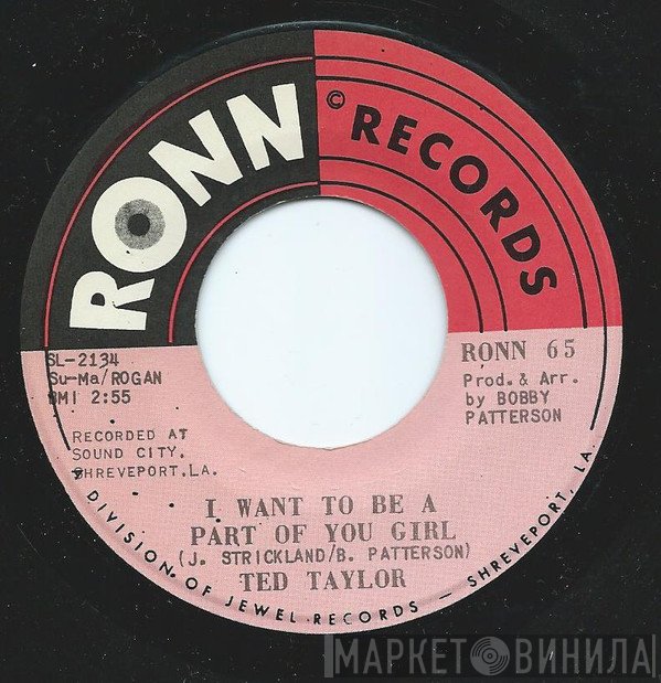 Ted Taylor - I Want To Be A Part Of You Girl / Going In The Hole