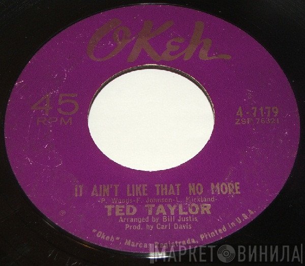 Ted Taylor - It Ain't Like That No More / I'll Make It Up To You