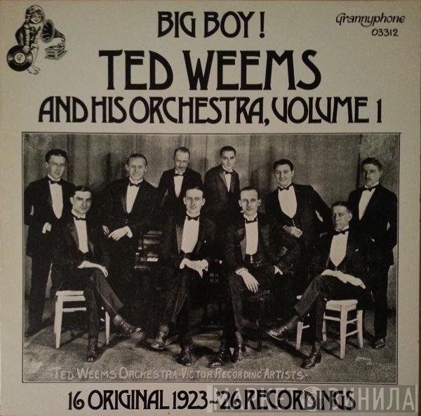 Ted Weems And His Orchestra - Volume 1 - Big Boy!
