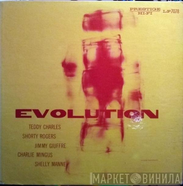 Teddy Charles, Shorty Rogers, Jimmy Giuffre, Charles Mingus, Shelly Manne  - Evolution
