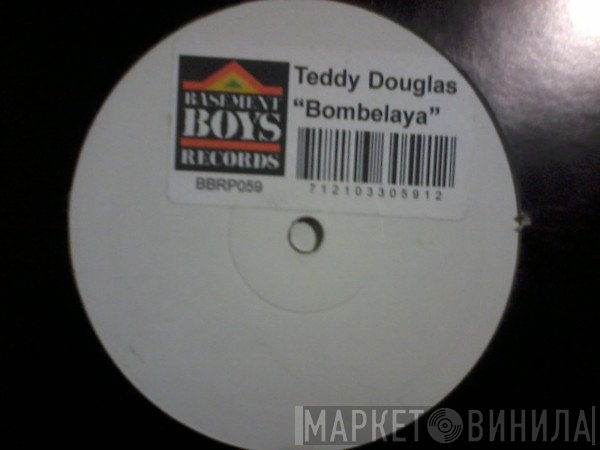 Teddy Douglas - Bombelaya