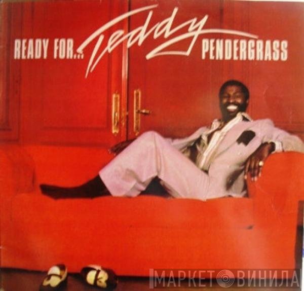Teddy Pendergrass  - Ready For...