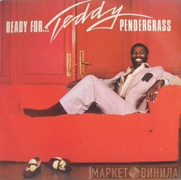 Teddy Pendergrass - Ready For...