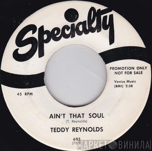 Teddy Reynolds - Ain't That Soul