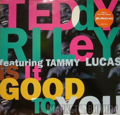 Teddy Riley, Tammy Lucas - Is It Good To You