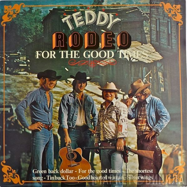 Teddy Rodeo  - For The Good Times