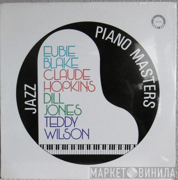 Teddy Wilson, Claude Hopkins, Dill Jones, Eubie Blake - Jazz Piano Masters. Live At The New School
