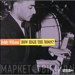 Teddy Wilson - How High The Moon ?