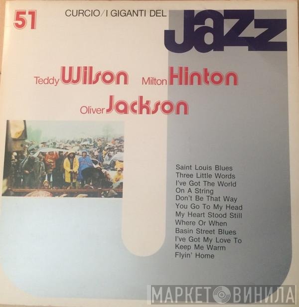 Teddy Wilson, Milt Hinton, Oliver Jackson - I Giganti Del Jazz Vol. 51