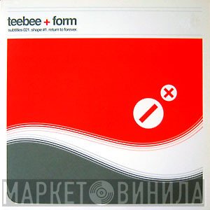 Teebee + DJ Form   - Shape #1 / Return To Forever