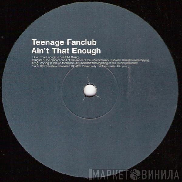 Teenage Fanclub - Ain't That Enough