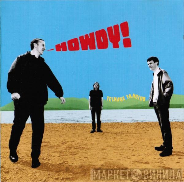 Teenage Fanclub  - Howdy!