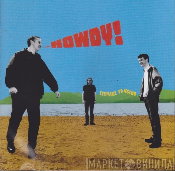 Teenage Fanclub  - Howdy!