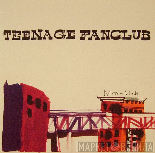 Teenage Fanclub  - Man-Made
