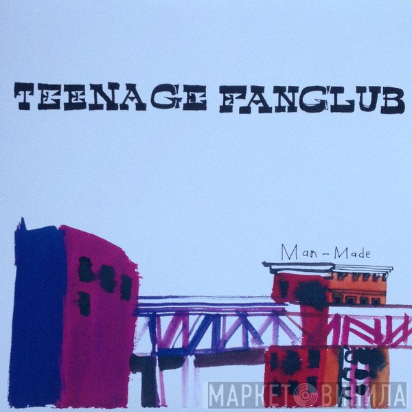 Teenage Fanclub  - Man-Made
