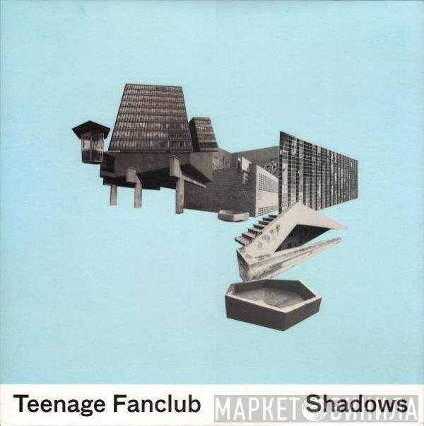 Teenage Fanclub  - Shadows