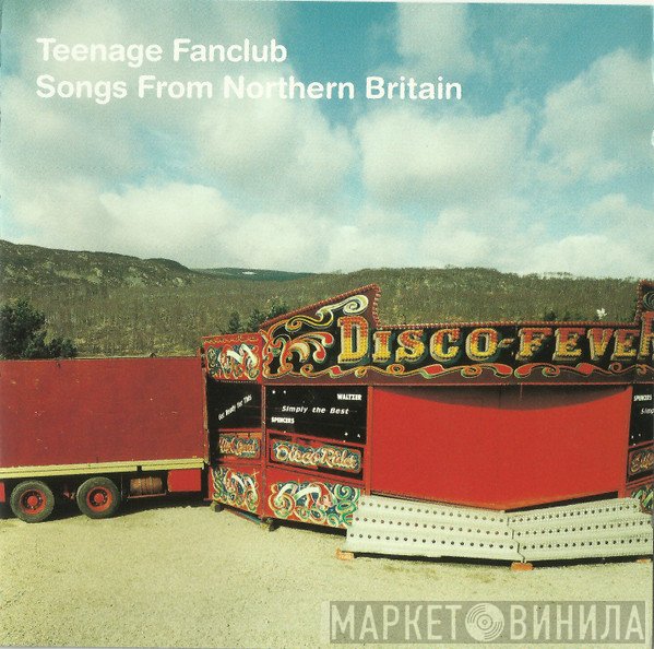 Teenage Fanclub - Songs From Northern Britain