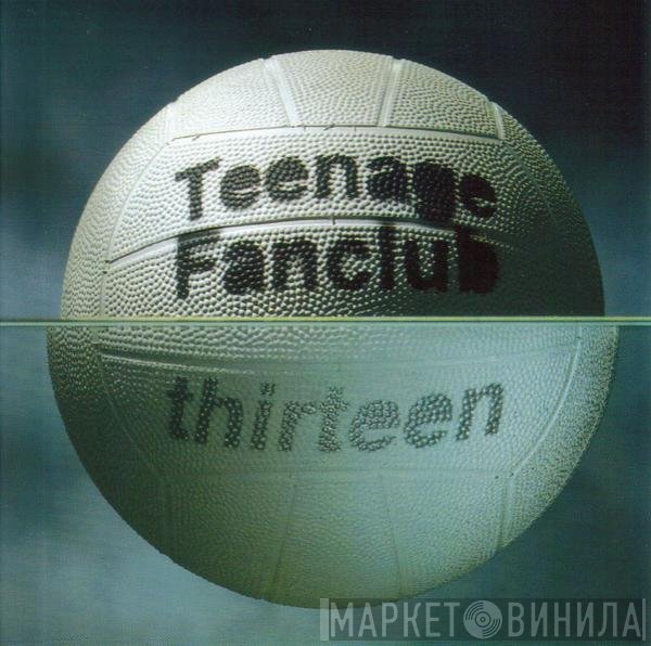 Teenage Fanclub  - Thirteen