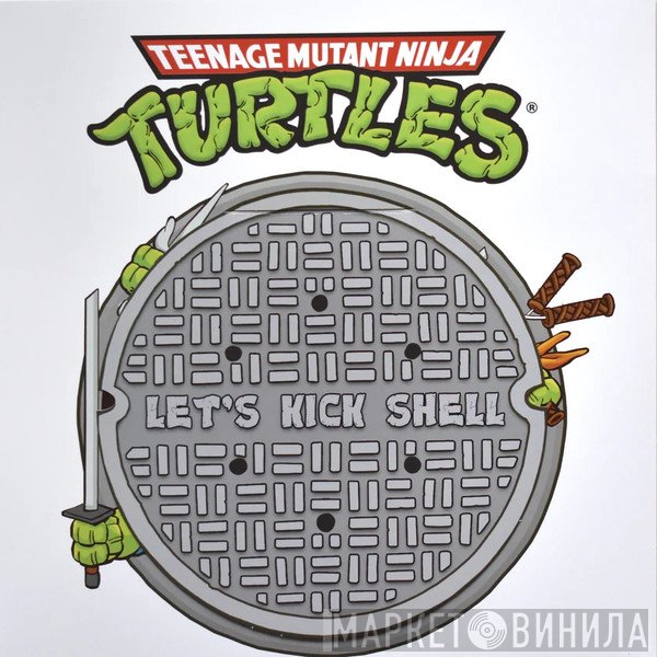 Teenage Mutant Ninja Turtles   - Let's Kick Shell