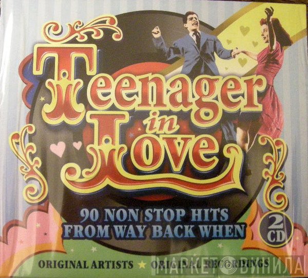  - Teenager In Love 90 Non Stop Hits From Way Back When