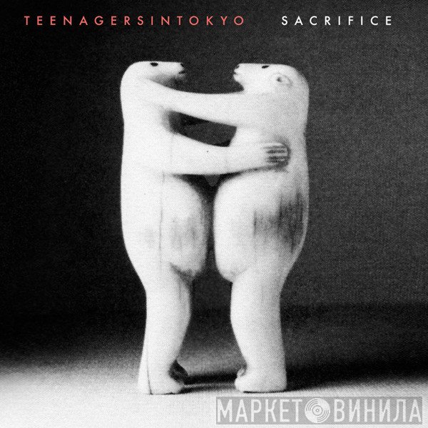 Teenagersintokyo - Sacrifice