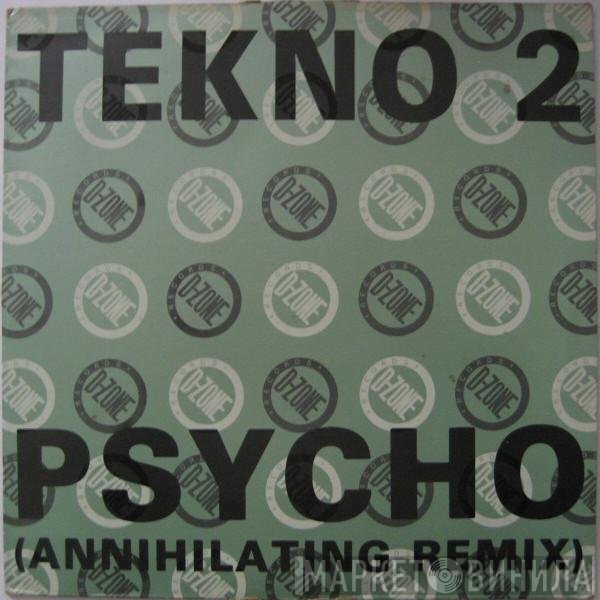 Tekno 2 - Psycho (Annihilating Remix)