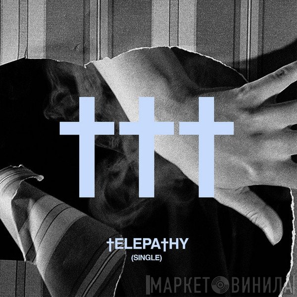 †††  - Telepathy