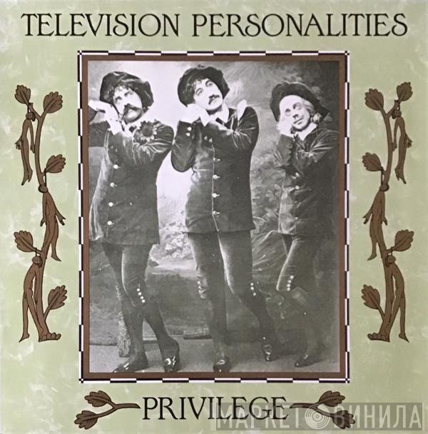Television Personalities  - Privilege