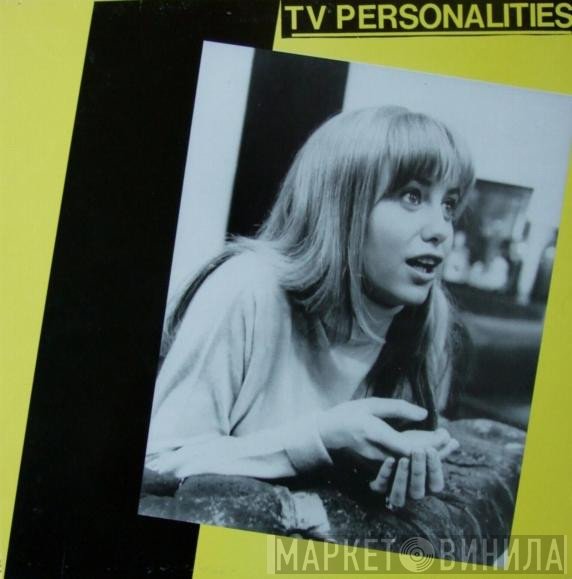 Television Personalities - They Could Have Been Bigger Than The Beatles