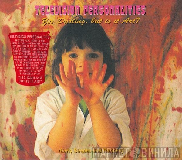 Television Personalities  - Yes Darling, But Is It Art? (Early Singles And Rarities)