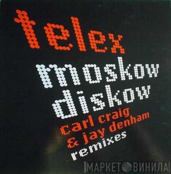 Telex - Moskow Diskow (Carl Craig &amp; Jay Denham Remixes)
