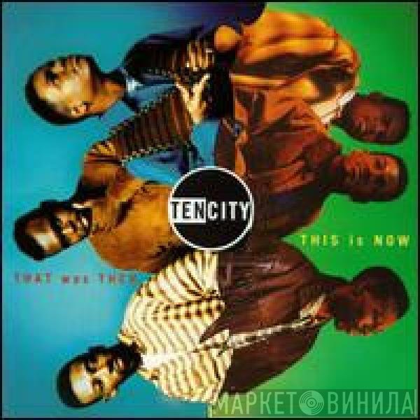 Ten City  - That Was Then, This Is Now