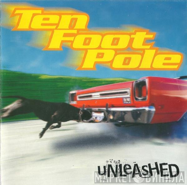 Ten Foot Pole  - Unleashed