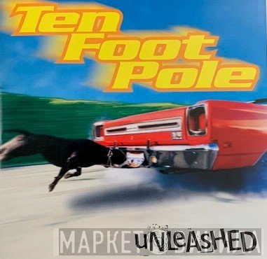 Ten Foot Pole - Unleashed
