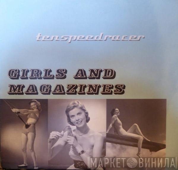 Ten Speed Racer  - Girls And Magazines