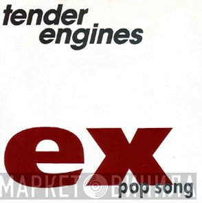 Tender Engines - Ex-Pop Song