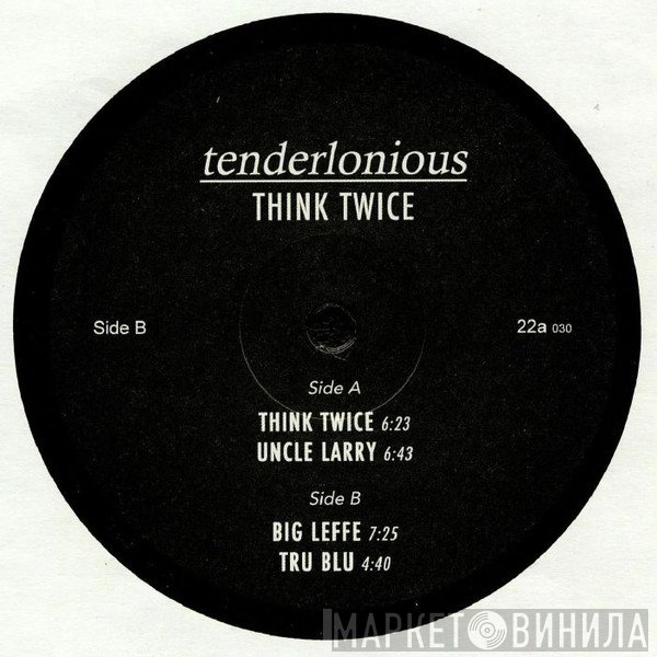 Tenderlonious  - Think Twice