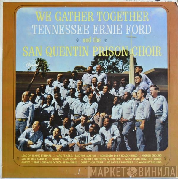 Tennessee Ernie Ford And The San Quentin Prison Choir  - We Gather Together