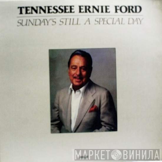 Tennessee Ernie Ford - Sunday's Still A Special Day