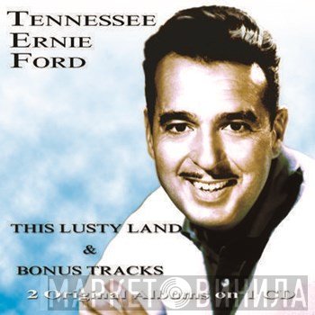 Tennessee Ernie Ford - This Lusty Land! & Bonus Tracks
