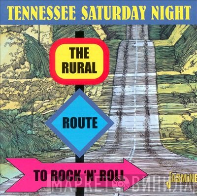  - Tennessee Saturday Night - The Rural Route To Rock 'N' Roll