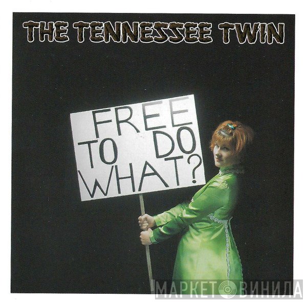 Tennessee Twin - Free To Do What?