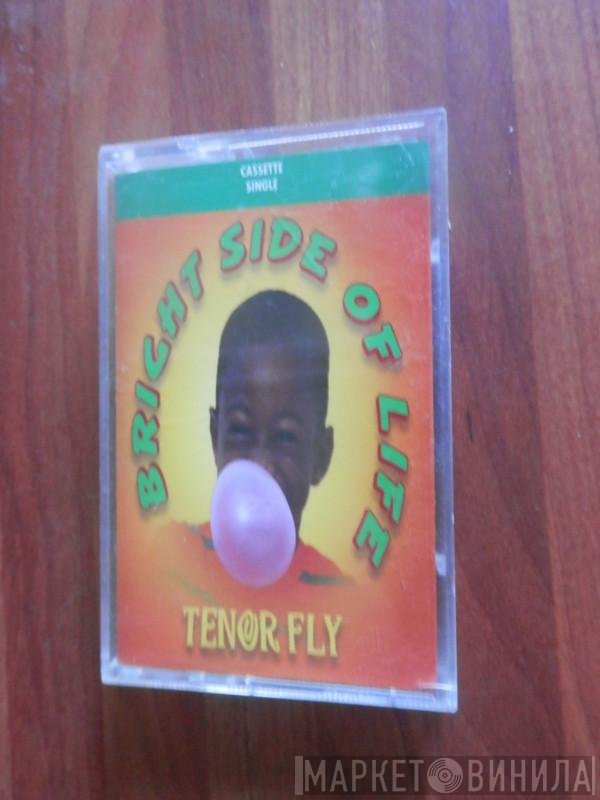 Tenor Fly - Bright Side Of Life