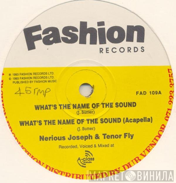 Tenor Fly, Nerious Joseph - What's The Name Of The Sound